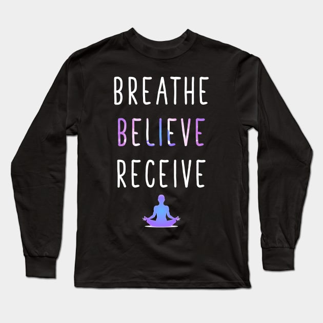 Breathe Believe Receive Long Sleeve T-Shirt by captainmood